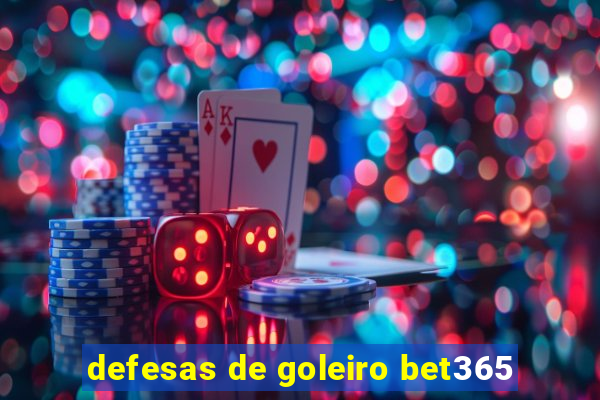 defesas de goleiro bet365